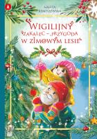 Wigilijny zakalec – przygoda w zimowym lesie. Autor: Arleta Remiszewska. SmakLiter.pl Okładka książki Wigilijny zakalec – przygoda w zimowym lesie