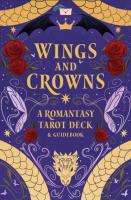 Okładka książki Wings and Crowns: The Romantasy Tarot De