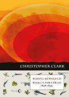 Okładka książki Wiosna rewolucji. Walka o nowy świat 1848-1849
