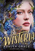 Wisteria. Belladonna. Tom 3. Autor: Grace Adalyn. SmakLiter.pl Okładka książki Wisteria. Belladonna. Tom 3