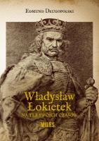 Okładka książki Władysław Łokietek na tle swoich czasów