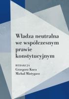 Okładka książki Władza neutralna we współczesnym prawie...