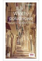 Włochy południowe. Rzym, Neapol, Bari. Travelbook. Wydanie 2. Autor:   Praca zbiorowa. SmakLiter.pl Okładka książki Włochy południowe. Rzym, Neapol, Bari. Travelbook. Wydanie 2