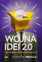 Wojna Idei 2.0. Jak przekonać przekonanych? - książka z autografem. Autor: Znak Horyzont. SmakLiter.pl Okładka książki Wojna Idei 2.0. Jak przekonać przekonanych? - książka z autografem