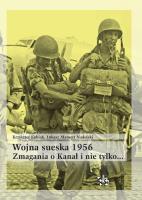 Wojna sueska 1956. Zmagania o Kanał i nie tylko. Autor: Kubiak Krzysztof, Łukasz Mamert Nadolski. SmakLiter.pl Okładka książki Wojna sueska 1956. Zmagania o Kanał i nie tylko
