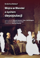 Wojna w Wandei a system depopulacji. Autor: Grakchus Babeuf. SmakLiter.pl Okładka książki Wojna w Wandei a system depopulacji