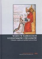 Wojny w narracjach uczestników i świadków. Z dziejów wojskowości polskiej i powszechnej. Autor: red. Andrzej Niewiński. SmakLiter.pl Okładka książki Wojny w narracjach uczestników i świadków. Z dziejów wojskowości polskiej i powszechnej