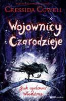Wojownicy i Czarodzieje. Jak upolować wiedźmę. Autor: Cressida Cowell. SmakLiter.pl Okładka książki Wojownicy i Czarodzieje. Jak upolować wiedźmę