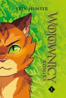 Wojownicy komiks #1. Autor: Erin Hunter. SmakLiter.pl Okładka książki Wojownicy komiks #1