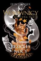 Wojownicy. Mroczna wizja Bezkres nocy. Autor: Erin Hunter. SmakLiter.pl Okładka książki Wojownicy. Mroczna wizja Bezkres nocy