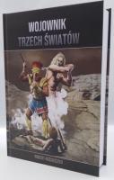 Wojownik Trzech Światów. Części I-V. Autor: Kościuszko Robert. SmakLiter.pl Okładka książki Wojownik Trzech Światów. Części I-V