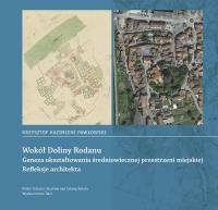 Wokół Doliny Rodanu. Geneza ukształtowania średniowiecznej przestrzeni miejskiej. Refleksje architekta. Autor: Pawłowski Krzysztof Kazimierz. SmakLiter.pl Okładka książki Wokół Doliny Rodanu. Geneza ukształtowania średniowiecznej przestrzeni miejskiej. Refleksje architekta