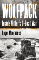 Wolfpack. Inside Hitler's U-Boat War. Autor: Moorhouse Roger. SmakLiter.pl Okładka książki Wolfpack. Inside Hitler's U-Boat War