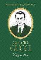 Okładka książki Words from a Fashion Icon: Guccio Gucci