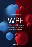 WPF i Material Design. Od podstaw do tworzenia praktycznych aplikacji wyd. 2. Autor: Rafał Klinowski. SmakLiter.pl Okładka książki WPF i Material Design. Od podstaw do tworzenia praktycznych aplikacji wyd. 2