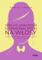 Okładka książki Wpływ zaburzeń hormonalnych na włosy. Aspekty molekularne, kliniczne i terapeutyczne