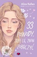 Wracać do ciebie Tom 1 33 powody, żeby cię znów zobaczyć. Autor: Alice Kellen. SmakLiter.pl Okładka książki Wracać do ciebie Tom 1 33 powody, żeby cię znów zobaczyć