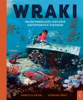 Okładka książki Wraki. Najsłynniejsze historie zatopionych statków