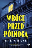 Wrócę przed północą. Autor: Eve Chase. SmakLiter.pl Okładka książki Wrócę przed północą
