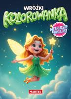 Wróżki. Kolorowanka z naklejkami metalicznymi. Autor: Maciej Ratajczyk. SmakLiter.pl Okładka książki Wróżki. Kolorowanka z naklejkami metalicznymi