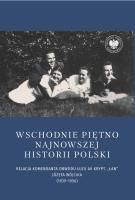 Okładka książki Wschodnie piętno najnowszej historii Polski. Relacja komendanta Obwodu Łuck AK krypt. „Łan” Józefa Wójcika (1939–1956)