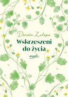 Wskrzeszeni do życia. Autor: Dorota Zalepa. SmakLiter.pl Okładka książki Wskrzeszeni do życia