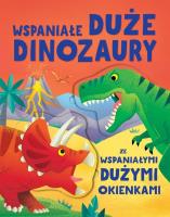Wspaniałe duże dinozaury ze wspaniałymi dużymi okienkami. Autor: Vaisberg Diego, Beecham Alice. SmakLiter.pl Okładka książki Wspaniałe duże dinozaury ze wspaniałymi dużymi okienkami