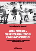 Współczesność - czas psychospołecznych kryzysów tożsamości. Autor: Dorota Kubacka-Jasiecka. SmakLiter.pl Okładka książki Współczesność - czas psychospołecznych kryzysów tożsamości