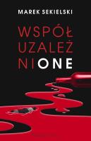 Współuzależnione DL. Autor: Marek Sekielski. SmakLiter.pl Okładka książki Współuzależnione DL