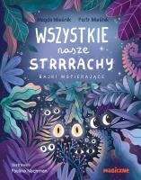 Wszystkie nasze strrrachy!. Autor: Magda Mieśnik, Mieśnik Piotr. SmakLiter.pl Okładka książki Wszystkie nasze strrrachy!