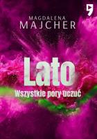 Wszystkie pory uczuć Lato. Autor: Majcher Magdalena. SmakLiter.pl Okładka książki Wszystkie pory uczuć Lato