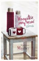 Wszystkie pory uczuć. Zima - uszkodzone. Autor: Majcher Magdalena. SmakLiter.pl Okładka książki Wszystkie pory uczuć. Zima - uszkodzone