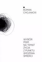 Wybór pism na temat życia z punktu widzenia.... Autor: Chojnacki Roman. SmakLiter.pl Okładka książki Wybór pism na temat życia z punktu widzenia...