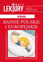 WYBRANE BAŚNIE POLSKIE I EUROPEJSKIE TWOJE LEKTURY - uszkodzone. Autor: Opracowanie zbiorowe. SmakLiter.pl Okładka książki WYBRANE BAŚNIE POLSKIE I EUROPEJSKIE TWOJE LEKTURY - uszkodzone