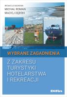 Wybrane zagadnienia z zakresu turystyki, hotelarstwa i rekreacji. Autor: Michał Roman, Dębski Maciej. SmakLiter.pl Okładka książki Wybrane zagadnienia z zakresu turystyki, hotelarstwa i rekreacji