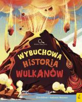 Okładka książki Wybuchowa historia wulkanów. Młodzi Odkrywcy