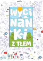 Wycinanki z tłem - uszkodzone. Autor: Opracowanie zbiorowe. SmakLiter.pl Okładka książki Wycinanki z tłem - uszkodzone