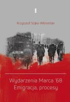 Okładka książki Wydarzenia Marca '68. Emigracja, procesy