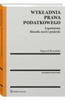 Wykładnia prawa podatkowego. Zagadnienia filozofii, teorii i praktyki. Autor: Konarska-Wrzosek Violetta, Tomasz Oczkowski, Skorupka Jerzy, Bogumił Brzeziński. SmakLiter.pl Okładka książki Wykładnia prawa podatkowego. Zagadnienia filozofii, teorii i praktyki