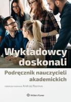 Wykładowcy doskonali. Podręcznik nauczycieli akademickich. Autor: Rozmus Andrzej. SmakLiter.pl Okładka książki Wykładowcy doskonali. Podręcznik nauczycieli akademickich