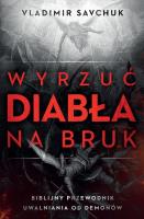 Okładka książki Wyrzuć diabła na bruk. Biblijny przewodnik...