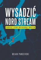 Okładka książki Wysadzić Nord Stream. Sabotaż, który wstrząsnął światem