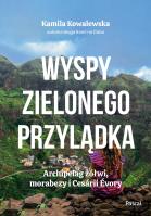 Okładka książki Wyspy Zielonego Przylądka. Archipelag żółwi, morabezy i Cesárii Évory - uszkodzone