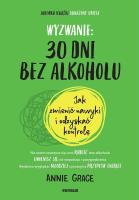 Wyzwanie: 30 dni bez alkoholu. Autor: Grace Annie. SmakLiter.pl Okładka książki Wyzwanie: 30 dni bez alkoholu