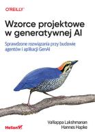 Okładka książki Wzorce projektowe w generatywnej AI. Sprawdzone rozwiązania przy budowie agentów i aplikacji GenAI
