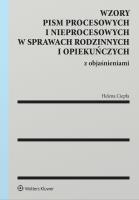 Okładka książki Wzory pism procesowych i nieprocesowych w sprawach rodzinnych i opiekuńczych z objaśnieniami