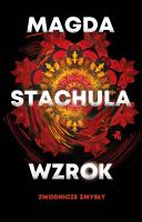 Wzrok. Zwodnicze zmysły. Tom 1. Autor: Magda Stachula. SmakLiter.pl Okładka książki Wzrok. Zwodnicze zmysły. Tom 1