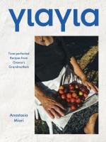 Yiayia. Time-perfected Recipes from Greece's Grandmothers. Autor: Anastasia Miari. SmakLiter.pl Okładka książki Yiayia. Time-perfected Recipes from Greece's Grandmothers