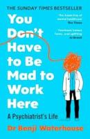 You Don't Have to Be Mad to Work Here wer. angielska. Autor: Waterhouse Benji. SmakLiter.pl Okładka książki You Don't Have to Be Mad to Work Here wer. angielska