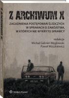 Okładka książki Z ARCHIWUM X. Zagadnienia postępowań śledczych w sprawach o zabójstwa, w których nie wykryto sprawcy